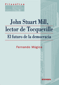 John Stuart Mill, lector de Tocqueville. El futuro de la democracia