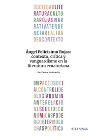 Ángel Felicísimo Rojas: contexto, crítica y vanguardismo en la literatura ecuatoriana