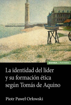 La identidad del líder y su formación ética según Tomás de Aquino