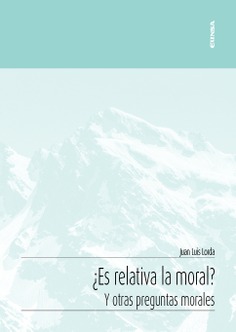 ¿Es relativa la moral? Y otras cuestiones