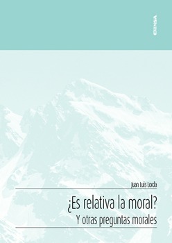 ¿Es relativa la moral? Y otras cuestiones