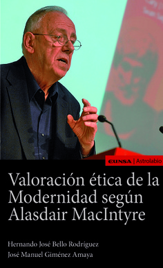 Valoración ética de la modernidad según Alasdair MacIntyre