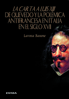 La carta a Luis XIII de Quevedo y la polémica antifrancesa en Italia en el siglo XVII