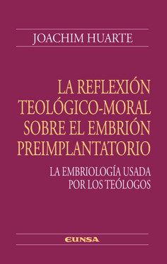 La reflexión teológico-moral sobre el embrión
