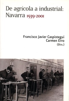 De agrícola a industrial: Navarra, 1939-2001