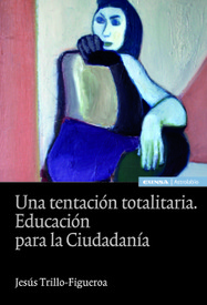 Una tentación totalitaria. Educación para la ciudadanía