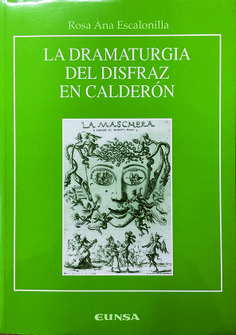 Dramaturgia y disfraz en Calderón