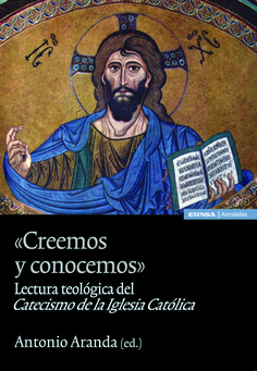 Creemos y conocemos. Lectura teológica del catecismo de la Iglesia Católica