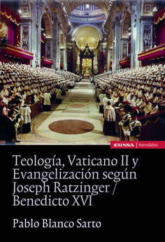 Teología, vaticano II y evangelización según Joseph Ratzinger / Benedicto XVI