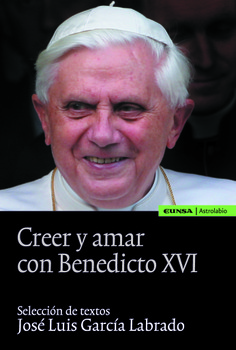 Creer y amar con Benedicto XVI