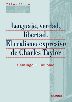 Lenguaje, verdad, libertad. El realismo expresivo de Charles Taylor