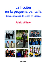 La ficción en la pequeña pantalla. Cincuenta años de series en España