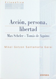 Acción, persona, libertad. M. Sheles y  T. Aquino
