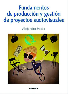 Fundamentos de producción y gestión de proyectos audiovisuales