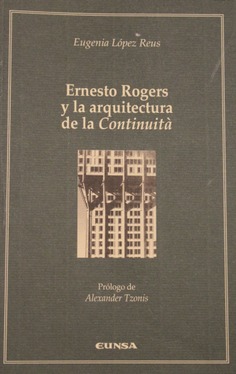 Ernesto Rogers y la arquitectura de la Continuità