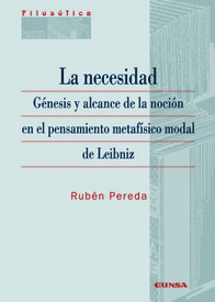 La necesidad. Génesis y alcance de la noción en el pensamiento metafísico modal de Leibniz