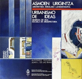 Asmoen urigintza. Urbanismo de ideas
