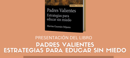 Presentación del libro "Padres Valientes. Estrategias para educar sin miedo" en Madrid