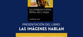 Presentación de "Las imágenes hablan. Biblia, arte y mujer" en Valencia